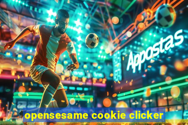 opensesame cookie clicker